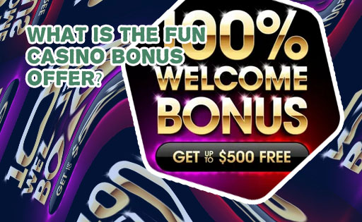 Fun casino welcome bonus